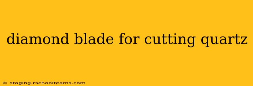 diamond blade for cutting quartz