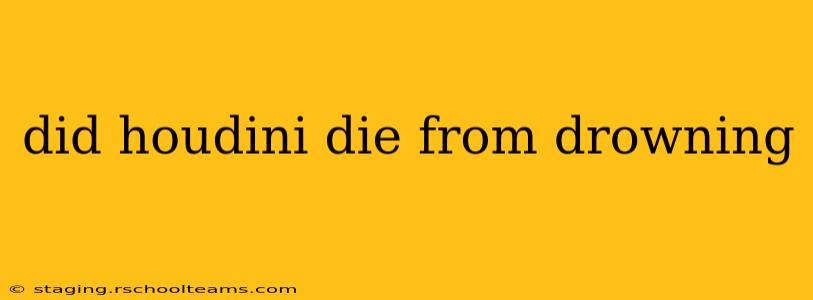 did houdini die from drowning