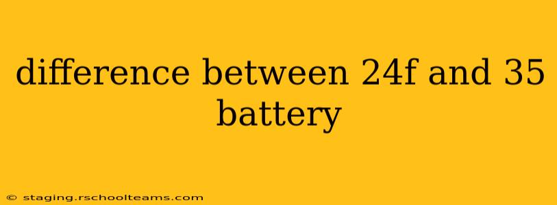 difference between 24f and 35 battery