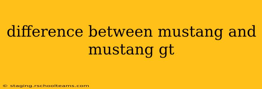 difference between mustang and mustang gt