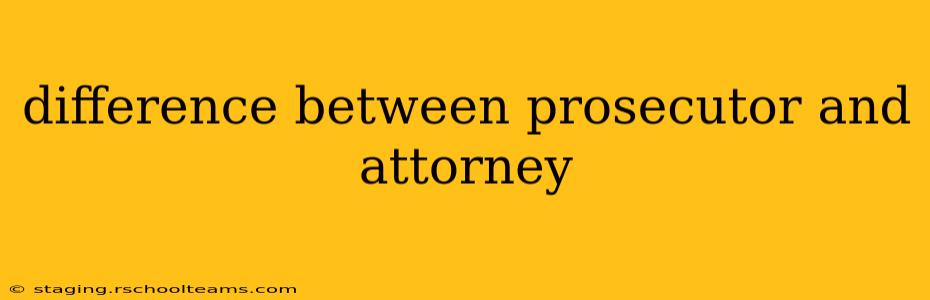difference between prosecutor and attorney