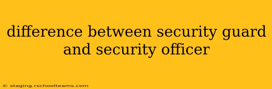 difference between security guard and security officer