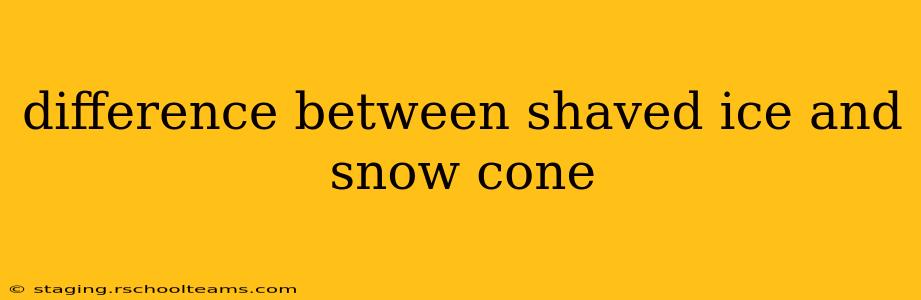 difference between shaved ice and snow cone