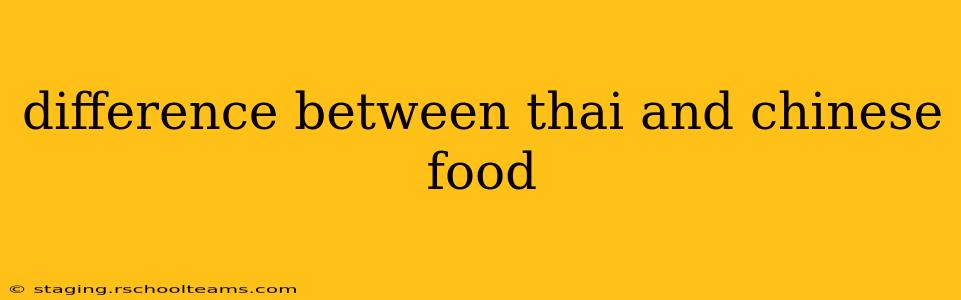 difference between thai and chinese food