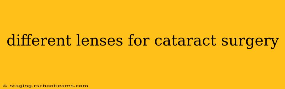 different lenses for cataract surgery