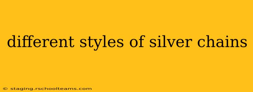 different styles of silver chains