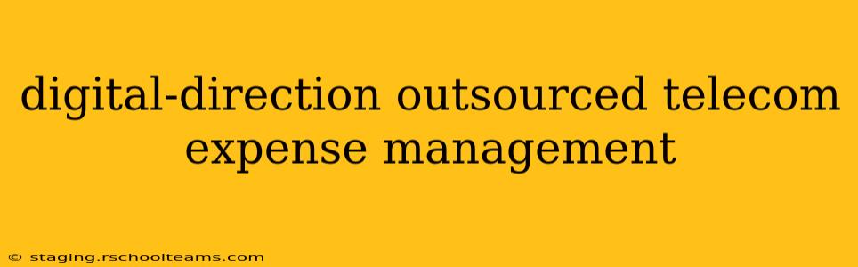 digital-direction outsourced telecom expense management