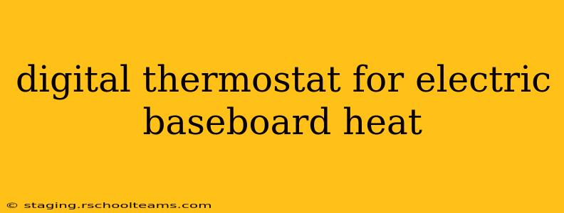 digital thermostat for electric baseboard heat