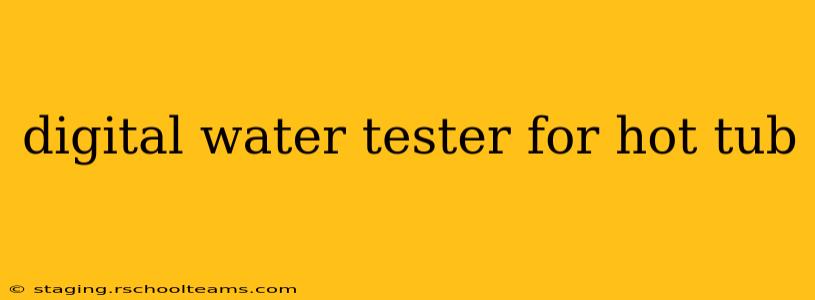 digital water tester for hot tub