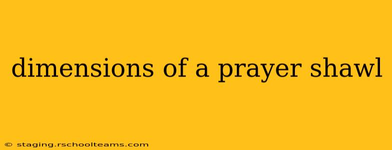 dimensions of a prayer shawl