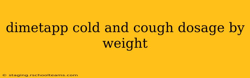 dimetapp cold and cough dosage by weight