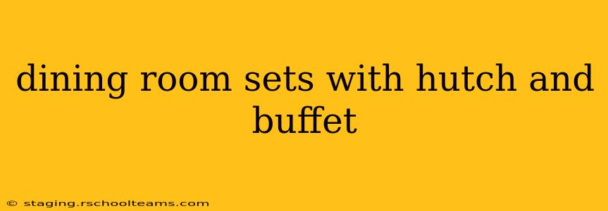 dining room sets with hutch and buffet