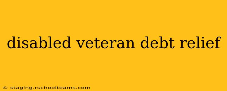 disabled veteran debt relief