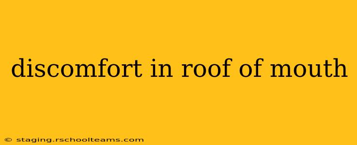 discomfort in roof of mouth
