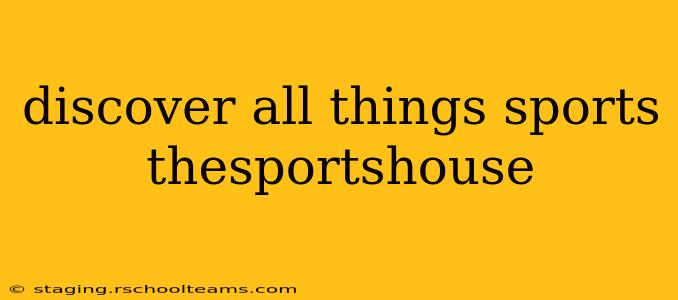 discover all things sports thesportshouse
