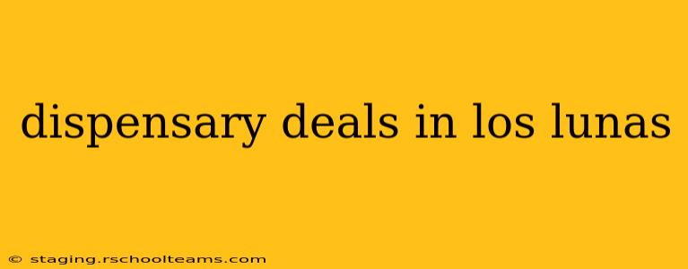 dispensary deals in los lunas