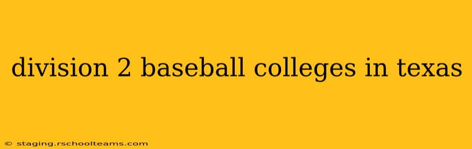 division 2 baseball colleges in texas