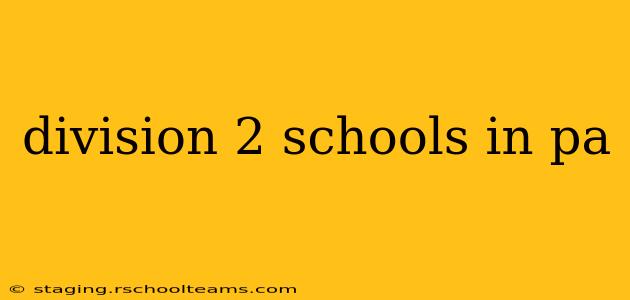 division 2 schools in pa