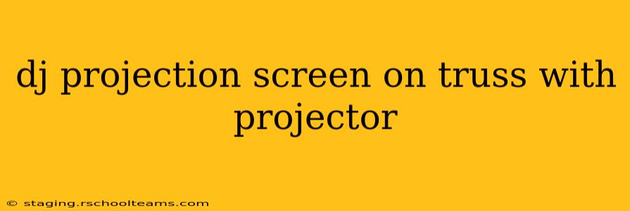 dj projection screen on truss with projector