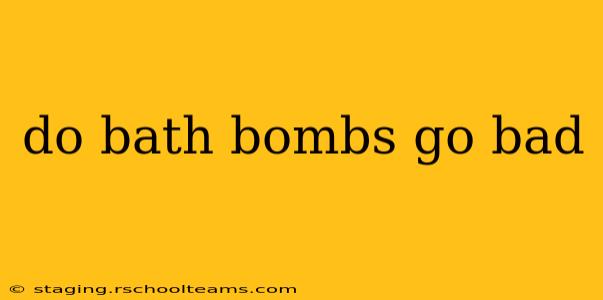 do bath bombs go bad