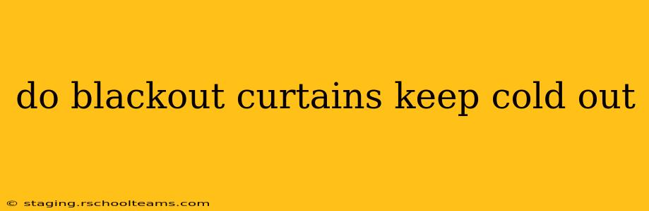 do blackout curtains keep cold out