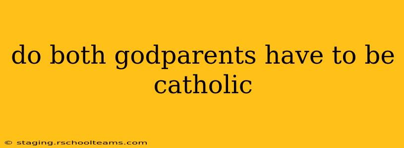 do both godparents have to be catholic