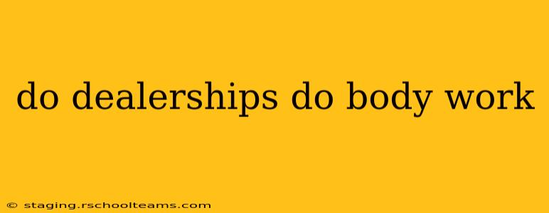 do dealerships do body work