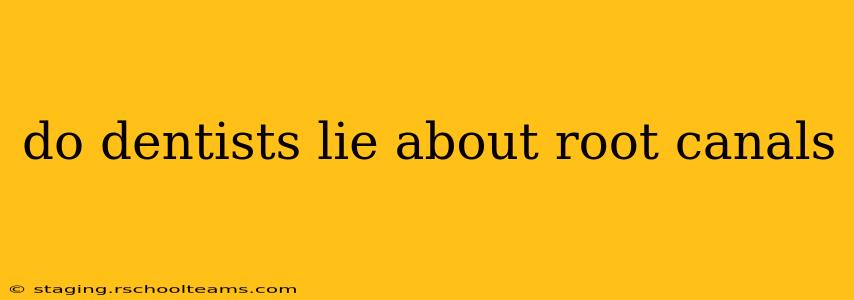 do dentists lie about root canals
