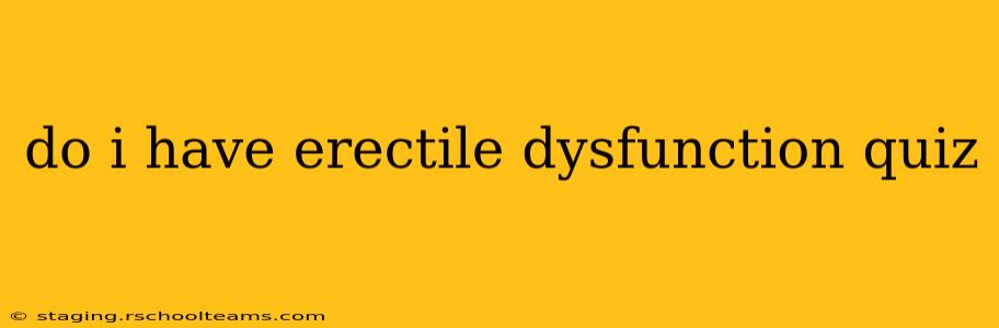 do i have erectile dysfunction quiz