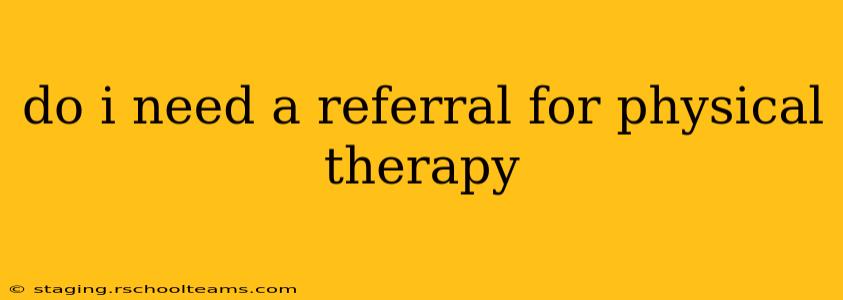 do i need a referral for physical therapy
