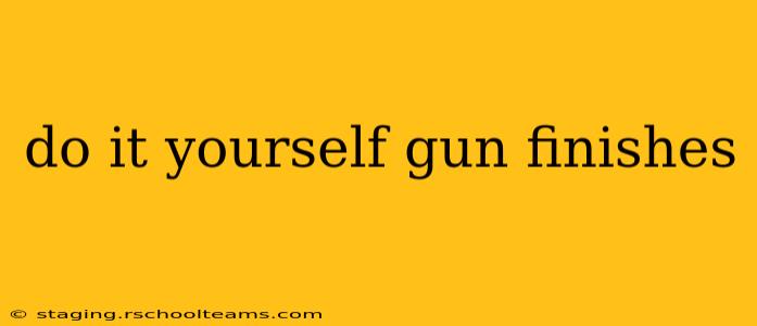 do it yourself gun finishes