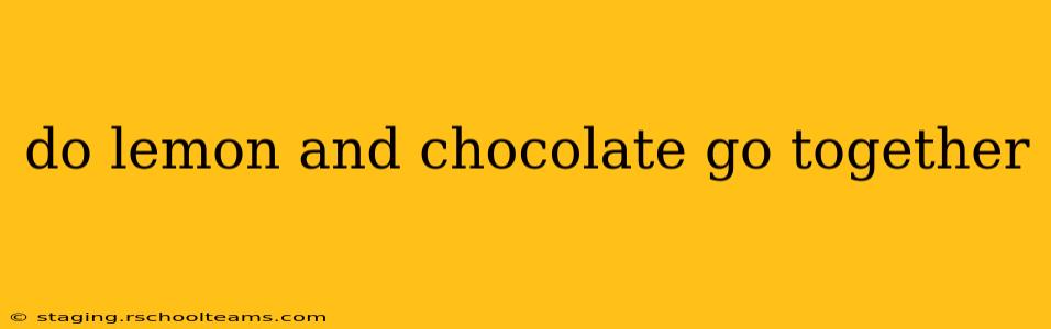 do lemon and chocolate go together