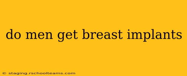 do men get breast implants