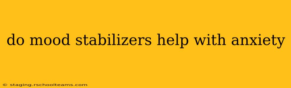 do mood stabilizers help with anxiety
