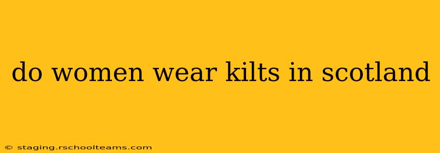 do women wear kilts in scotland