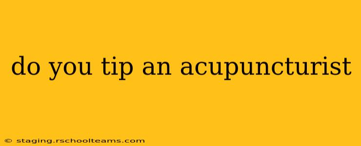 do you tip an acupuncturist