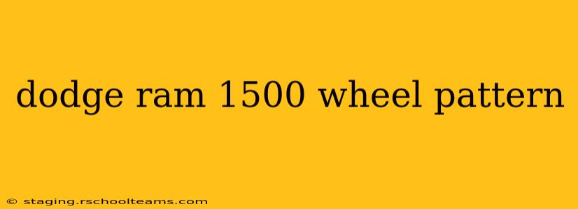 dodge ram 1500 wheel pattern