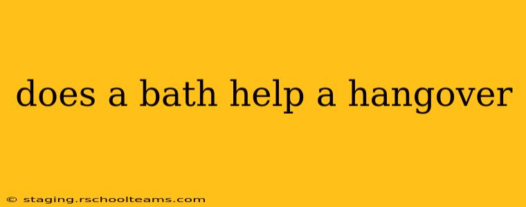 does a bath help a hangover