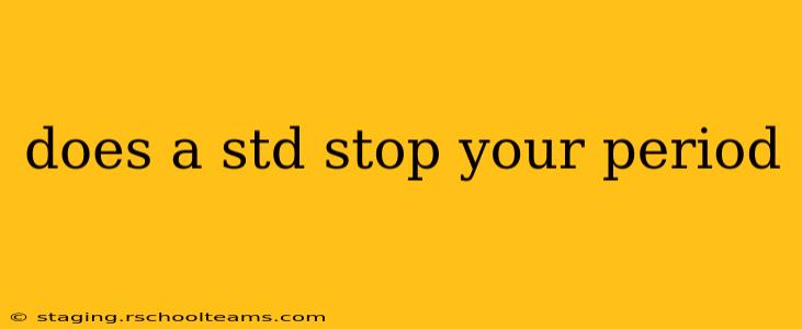 does a std stop your period