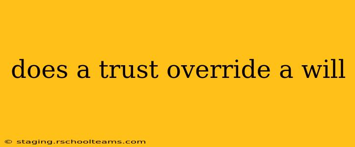 does a trust override a will