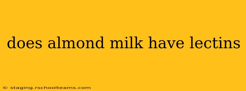 does almond milk have lectins