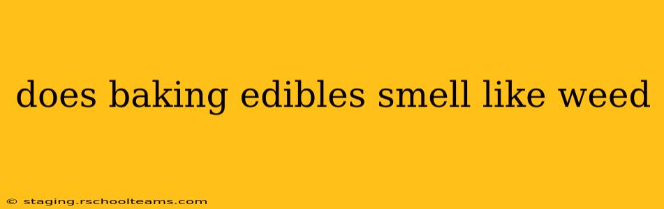 does baking edibles smell like weed