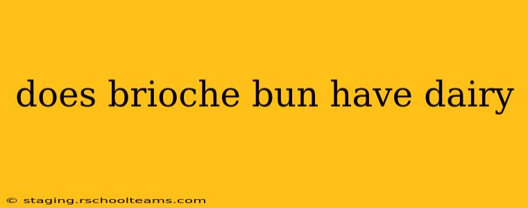 does brioche bun have dairy