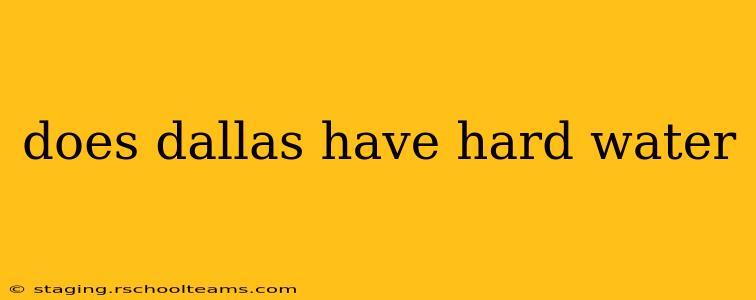 does dallas have hard water