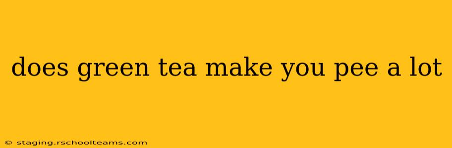 does green tea make you pee a lot