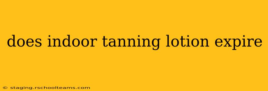 does indoor tanning lotion expire