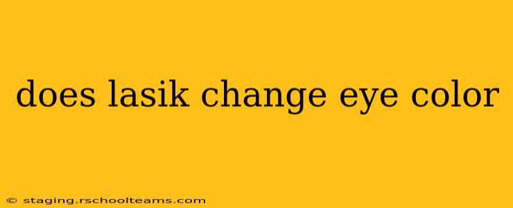 does lasik change eye color