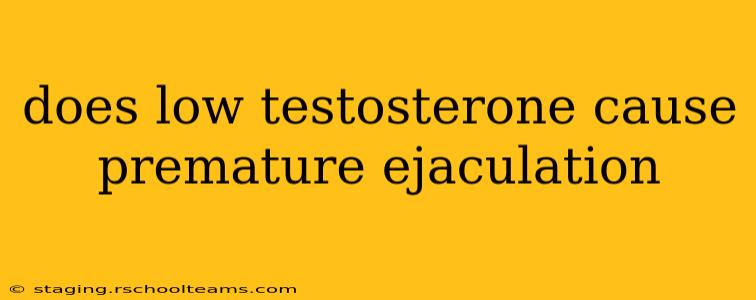 does low testosterone cause premature ejaculation