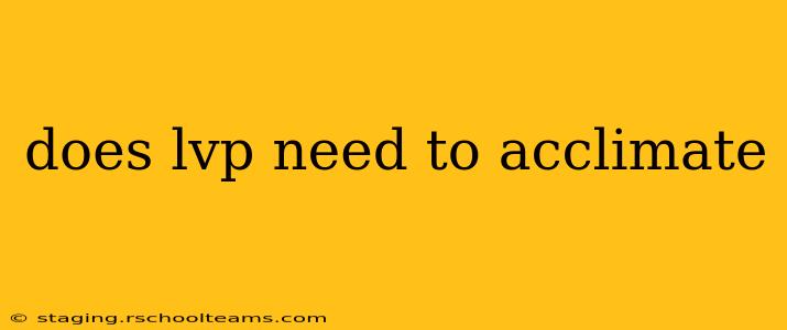 does lvp need to acclimate