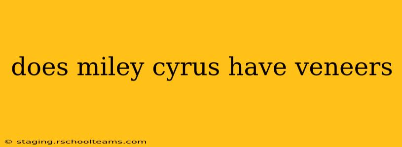 does miley cyrus have veneers